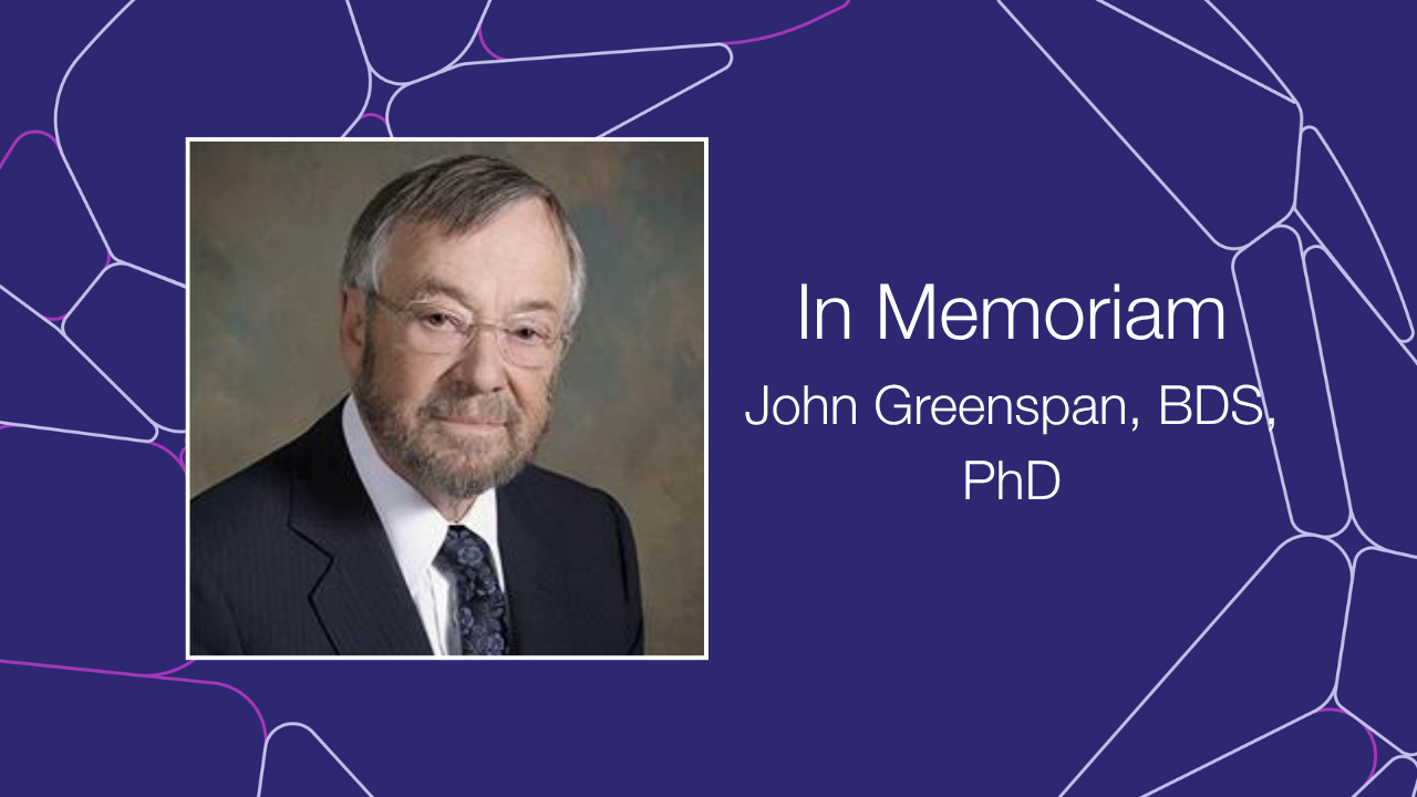 John Greenspan, BDS, PhD, In Memoriam