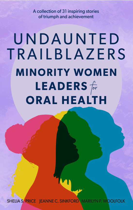 Undaunted Trailblazers: Minority Women Leaders for Oral Health book